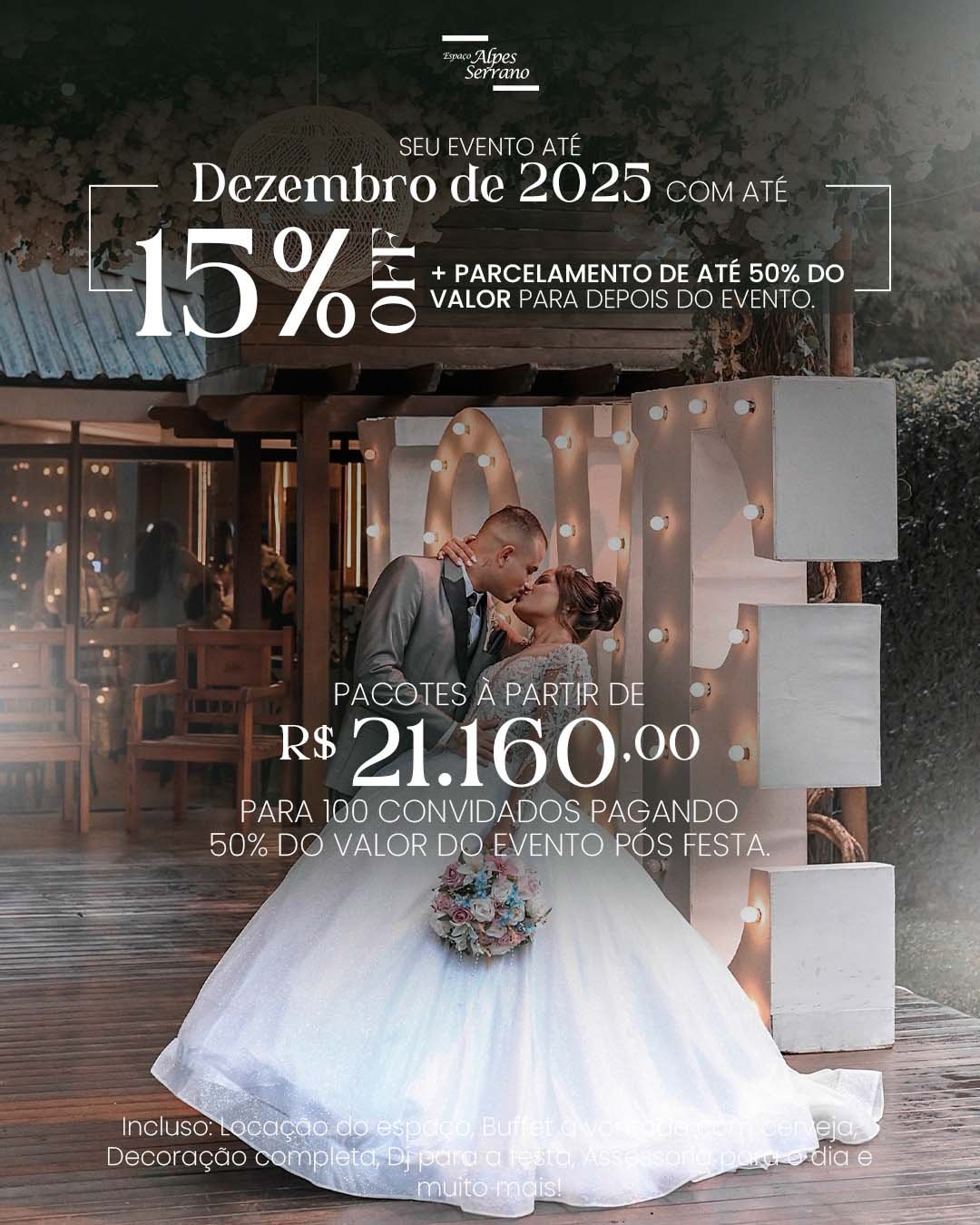 Seu evento completo com até 15% OFF e parcelamento de até 50% para após o evento. Disponível para datas até Dezembro de 2025.